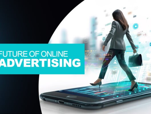 Future of Online Advertising