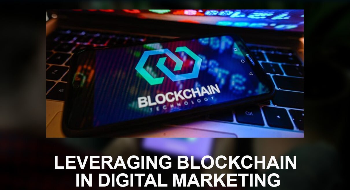 Leveraging Blockchain in Digital Marketing