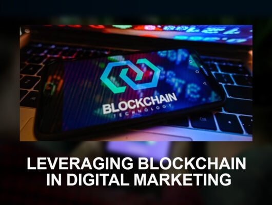 Leveraging Blockchain in Digital Marketing