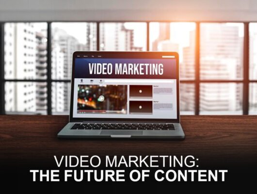 Video Marketing: The Future of Content