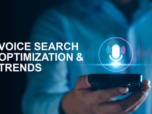 Voice Search Optimization & Trends